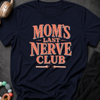 Moms Last Nerve Club T-Shirt