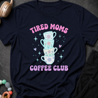 Tired Moms Coffee Club T-Shirt