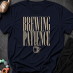Brewing Patience T-Shirt