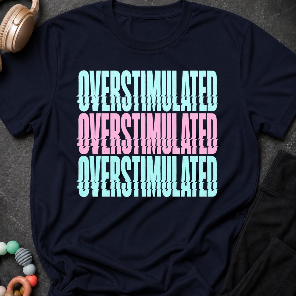 Overstimulated T-Shirt