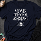 Mom's Personal Assistant T-Shirt