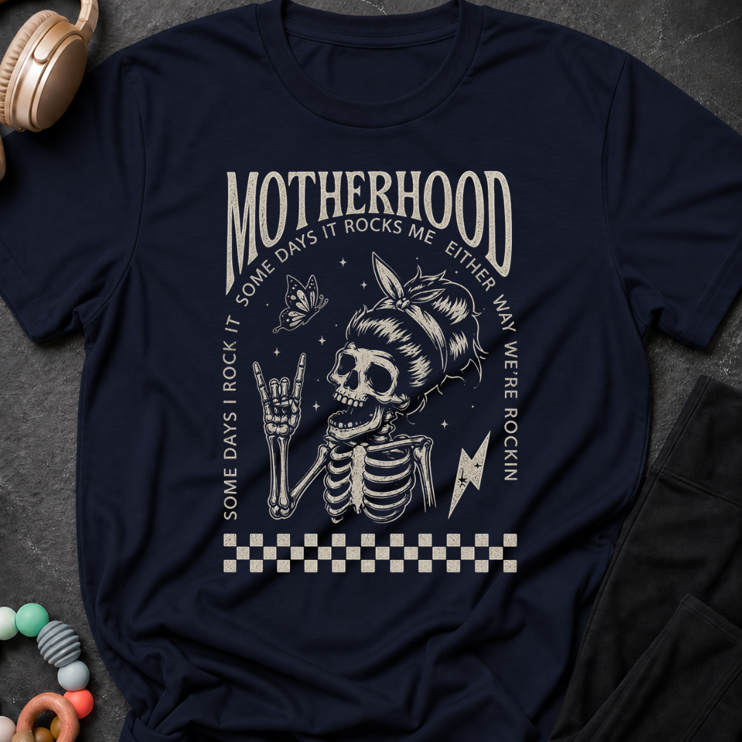 Motherhood Some days I rock it Some days it rocks me T-Shirt