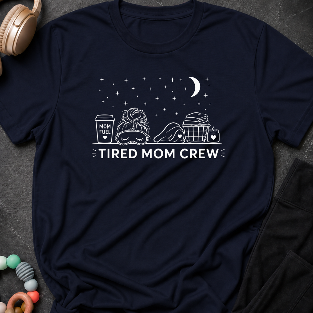 Tired Mom Crew T-Shirt