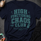 High Functioning Chaos Club T-Shirt