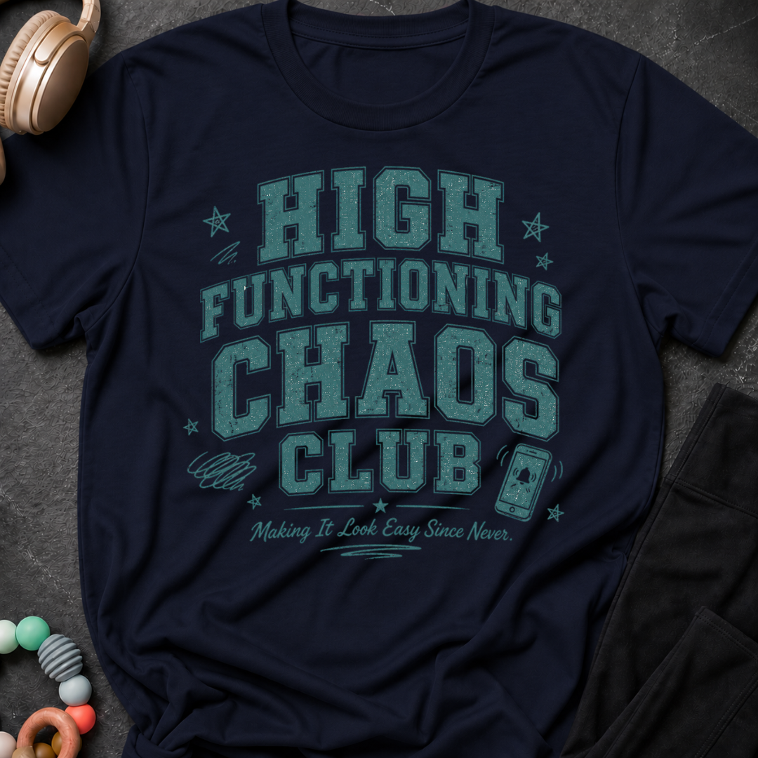 High Functioning Chaos Club T-Shirt