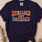 Stressed But Dressed T-shirt 1