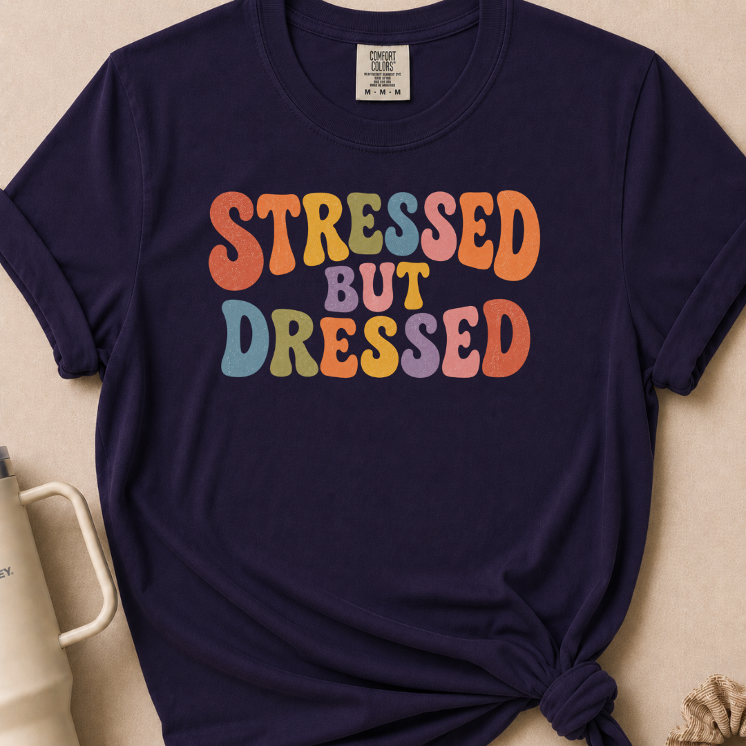 Stressed But Dressed T-shirt 1