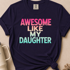 Awesome Like my Daughter Tshirt