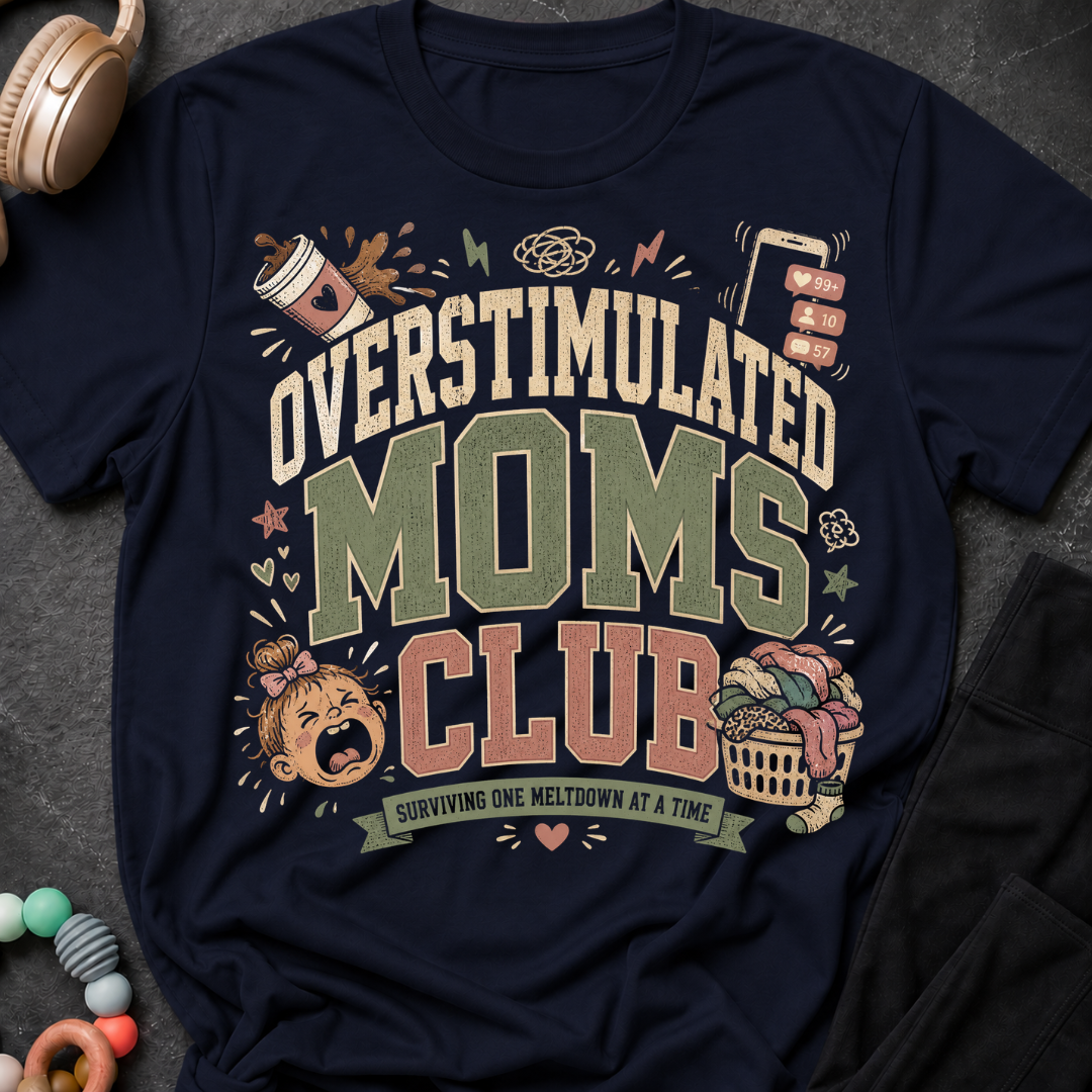 Overstimulated Moms Club T-Shirt