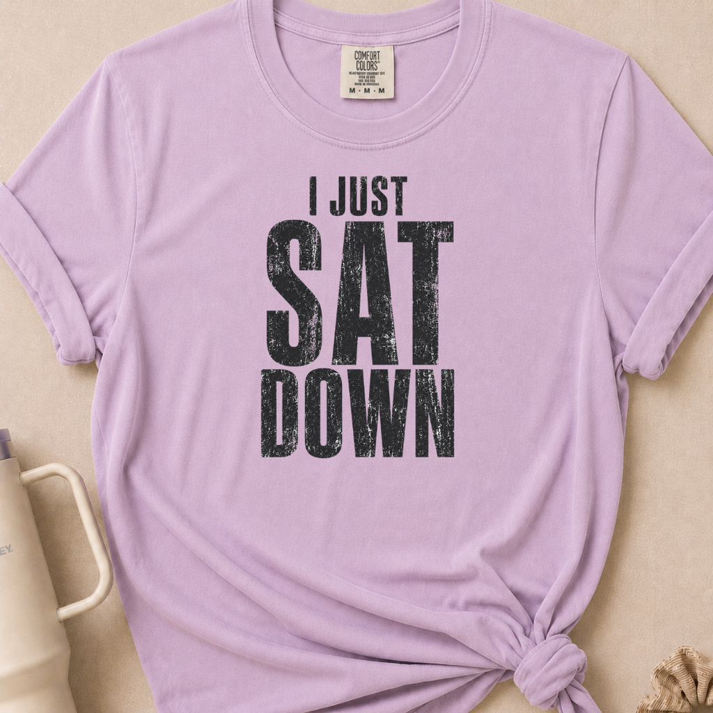 I Just Sat Down T-shirt 1