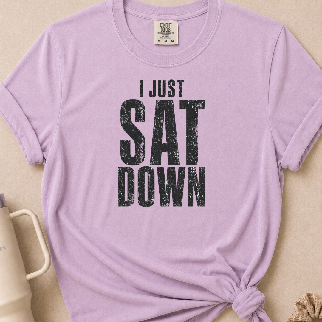 I Just Sat Down T-shirt 1