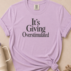 It's Giving Overstimulated T-shirt