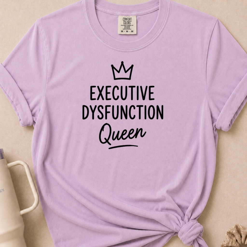 Executive Dysfunction Queen T-shirt