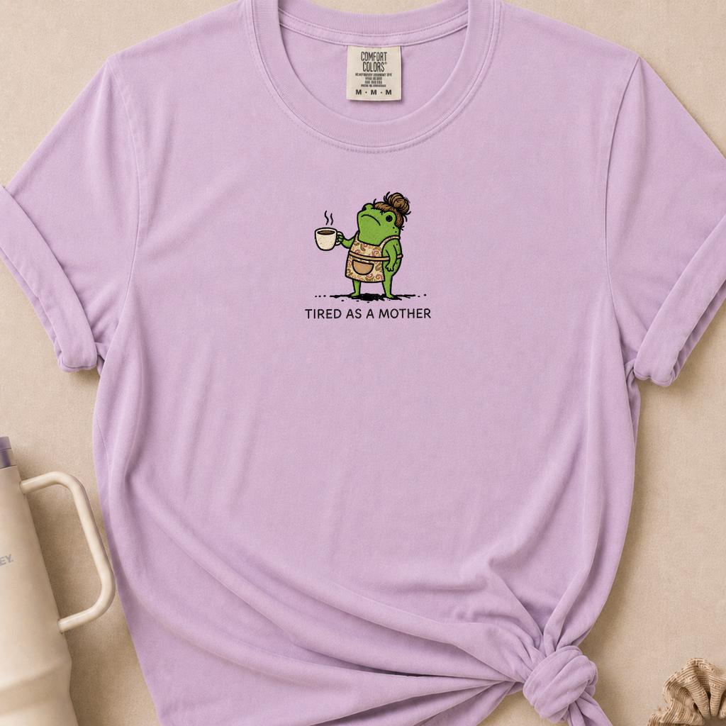 Tired as a Mother Comfort Colors Tshirt