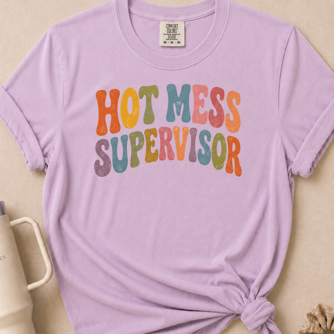 Hot Mess Supervisor T-shirt 1