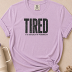 Tired is my Personality T-shirt 1