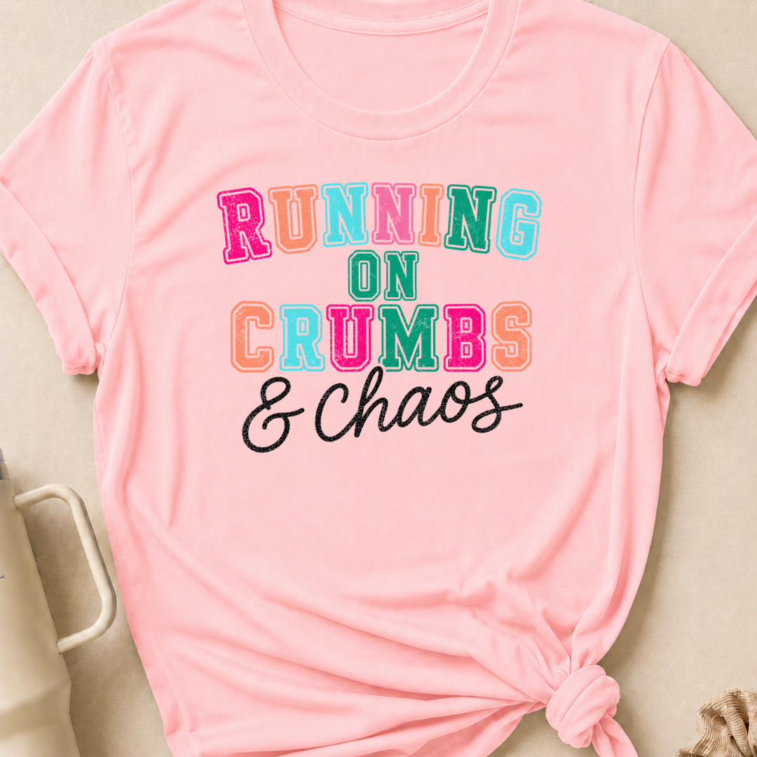 Running on Crumbs and Chaos T-Shirt