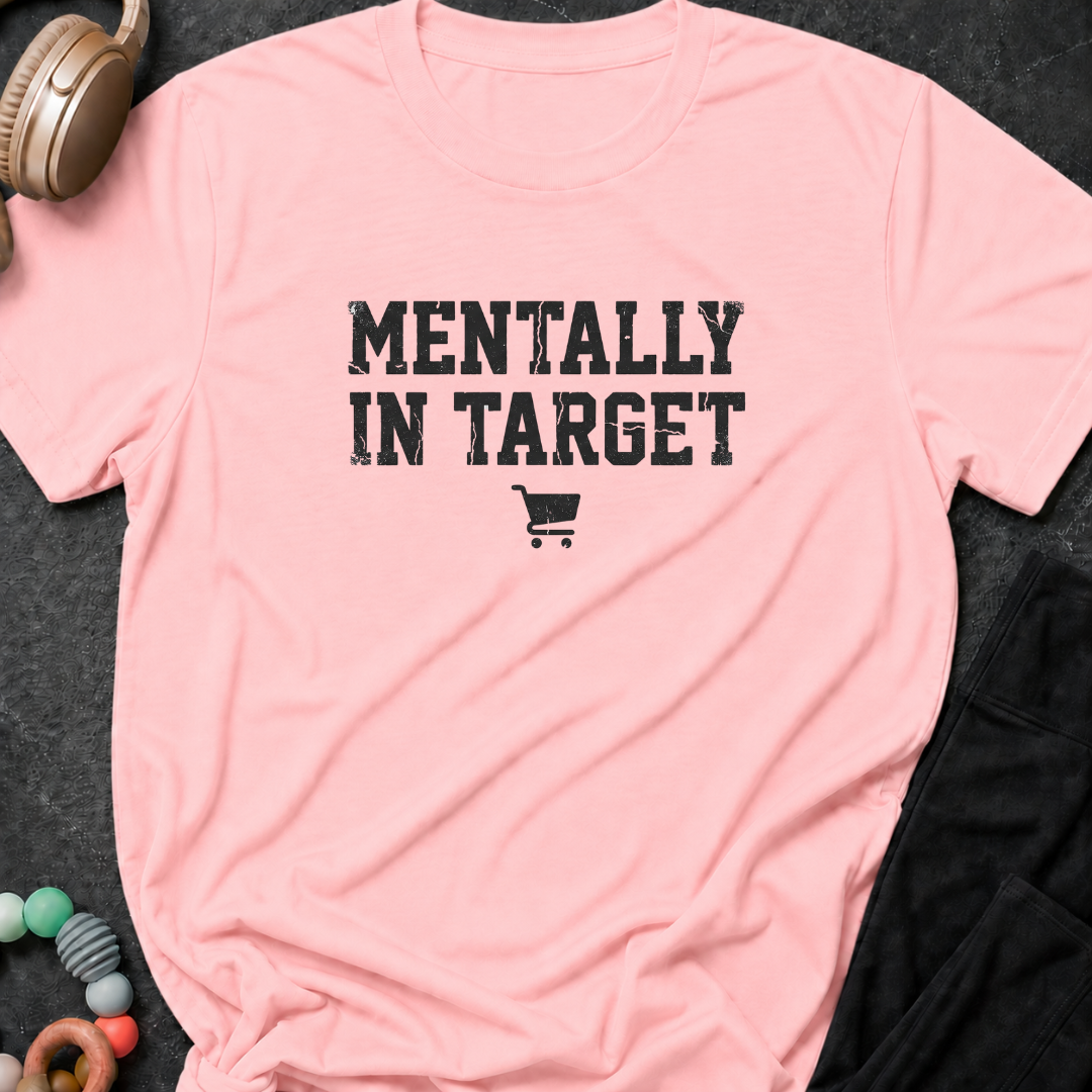 Mentally in Target T-Shirt