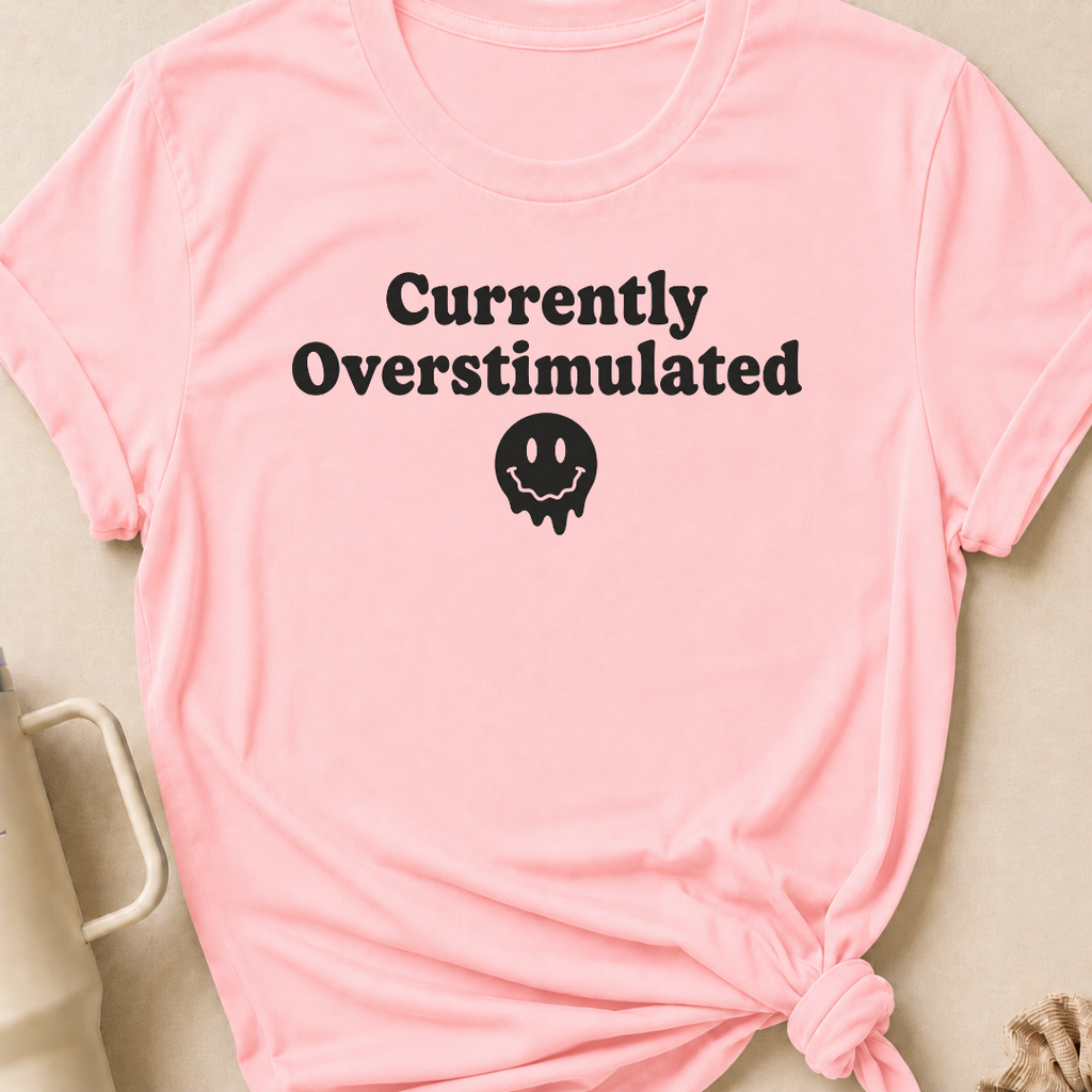 Currently Overstimulated T-Shirt