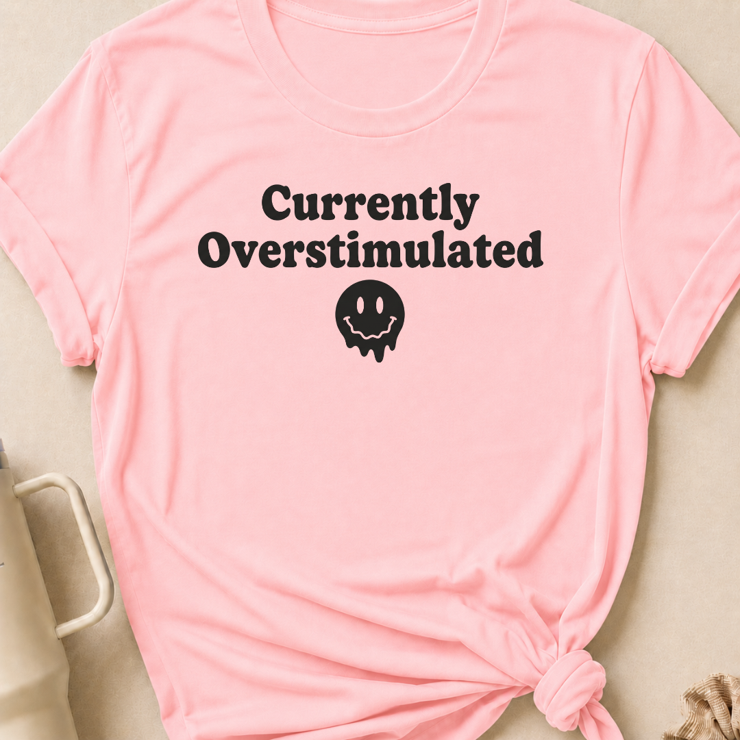 Currently Overstimulated T-Shirt