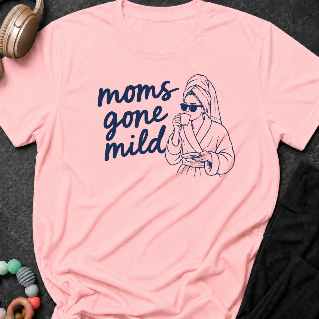 Moms Gone Mild T-Shirt