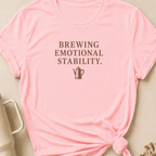 Brewing Emotional Stability T-Shirt
