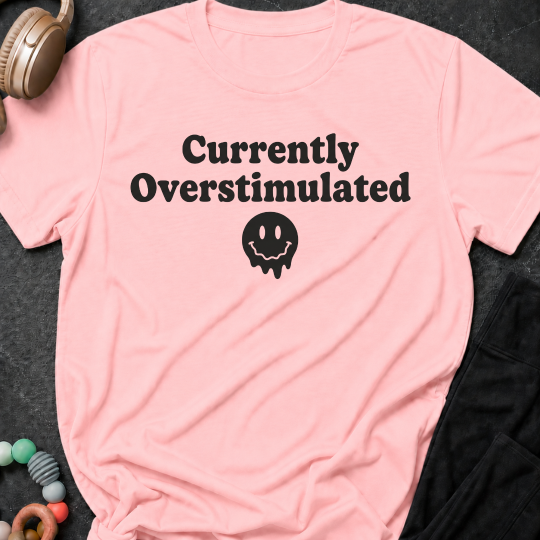 Currently Overstimulated T-Shirt