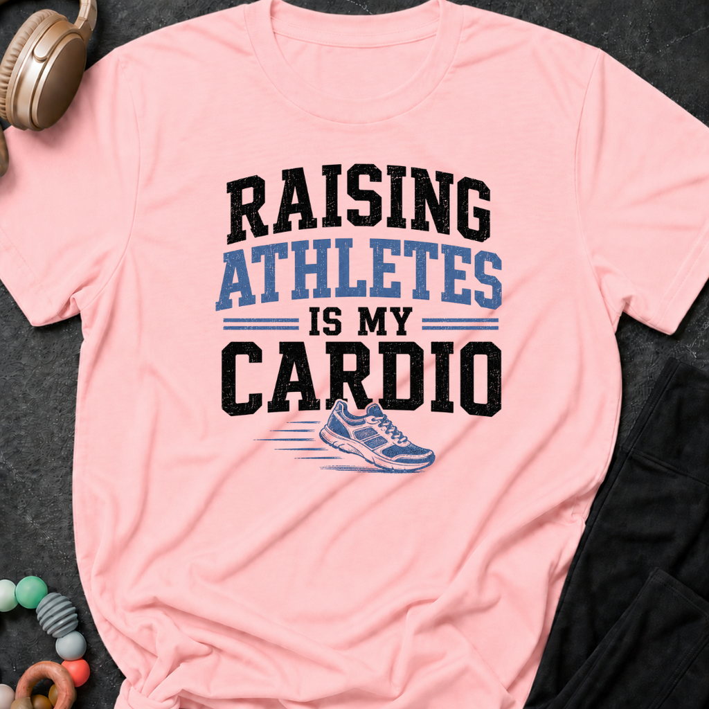 Raising Athletes Is My Cardio T-Shirt