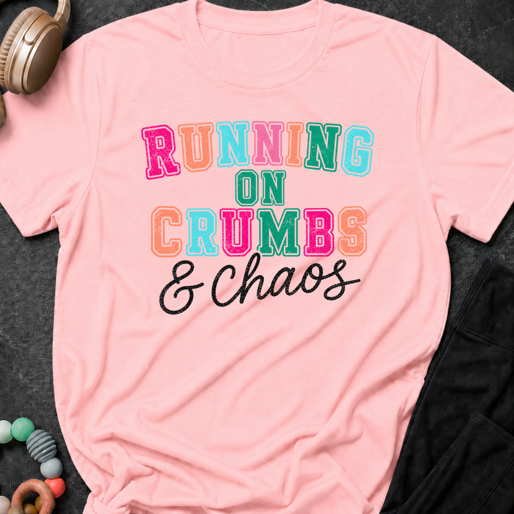 Running on Crumbs and Chaos T-Shirt