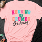 Running on Crumbs and Chaos T-Shirt