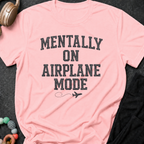 Mentally on Airplane Mode T-Shirt
