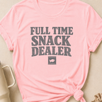 Full Time Snack Dealer T-Shirt
