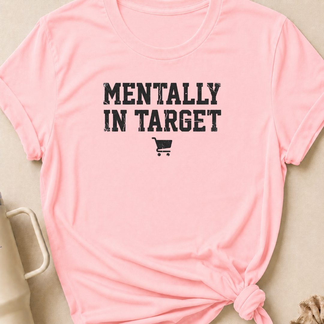 Mentally in Target T-Shirt