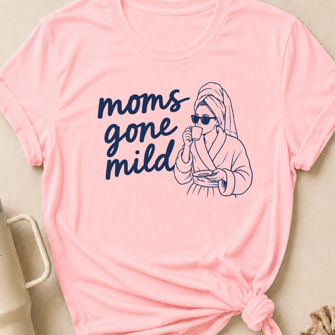 Moms Gone Mild T-Shirt