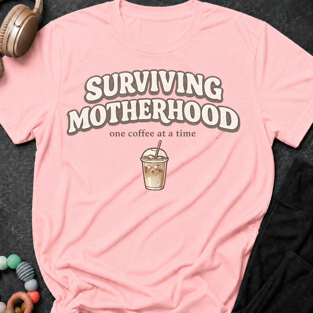Surviving Motherhood One Coffee at a Time T-Shirt