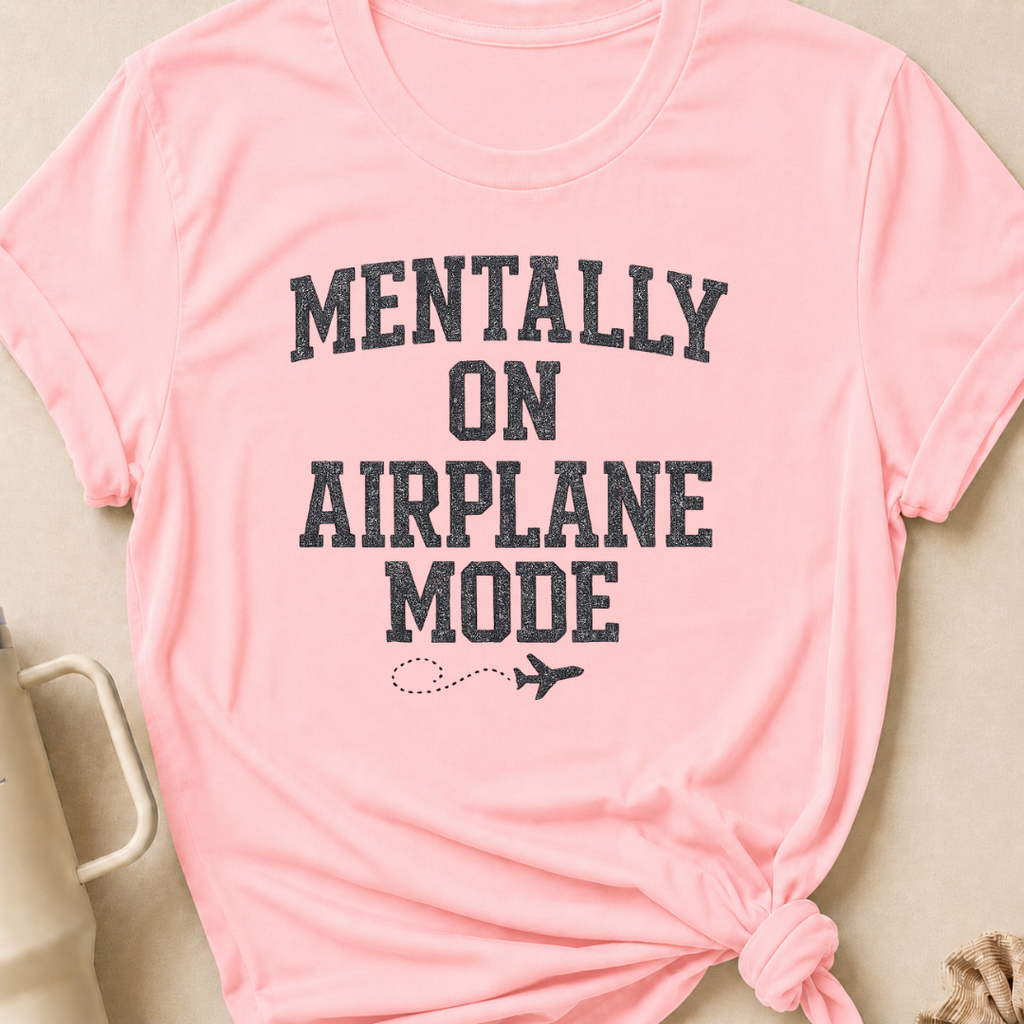Mentally on Airplane Mode T-Shirt