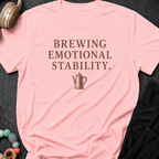 Brewing Emotional Stability T-Shirt