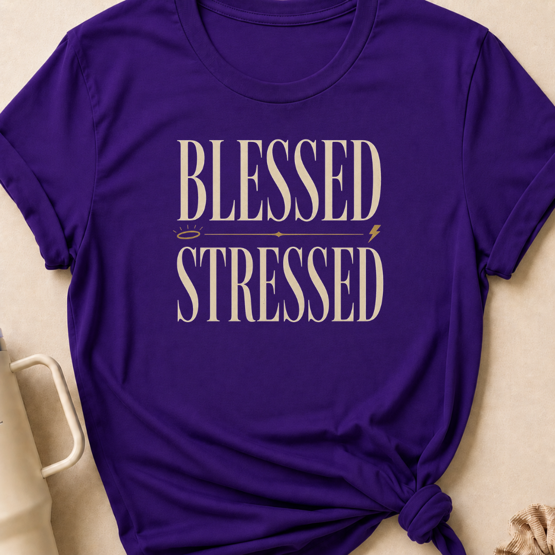 Blessed and Stressed T-Shirt