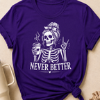 Never Better T-Shirt