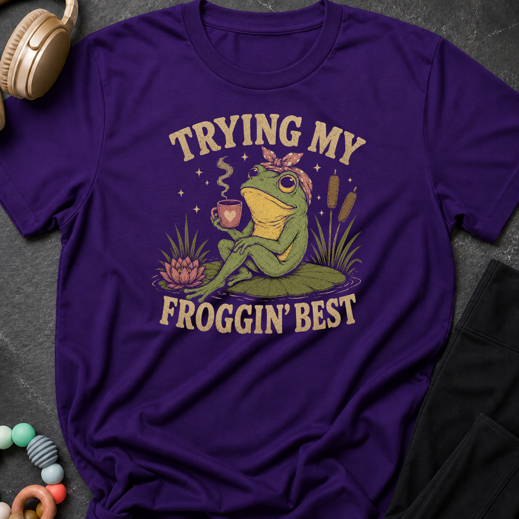 Trying My Froggin' Best T-Shirt