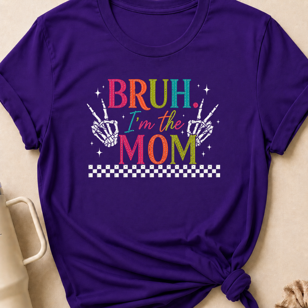 Bruh I'm the Mom T-Shirt