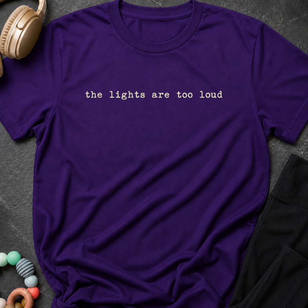 The Lights are too Loud T-Shirt