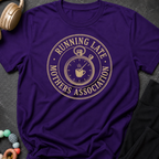 Running Late Mother Association T-Shirt