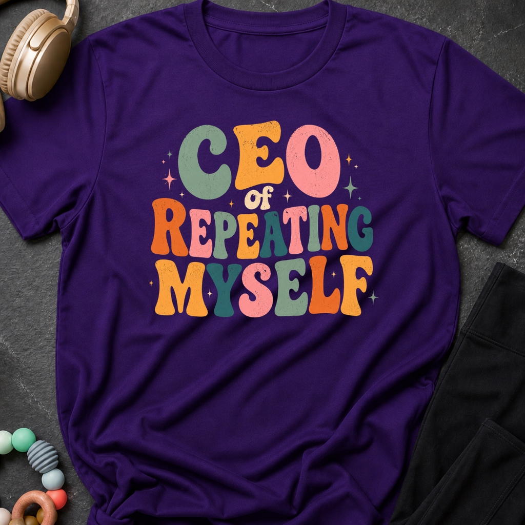 CEO of Repeating Myself T-Shirt