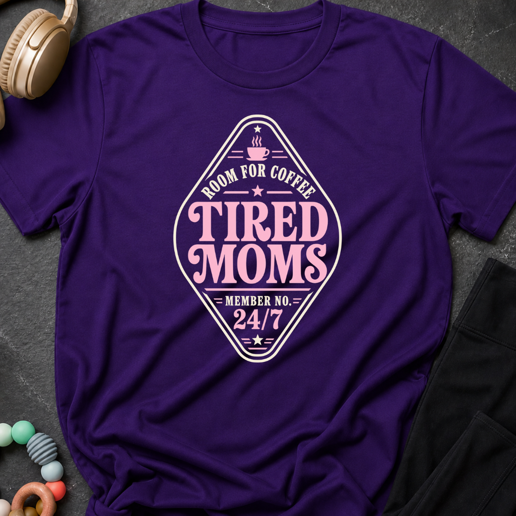 Tired Moms T-Shirt