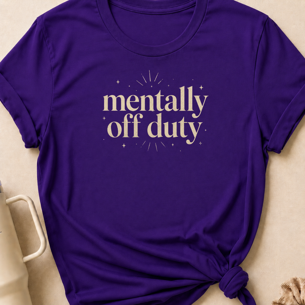 Mentally Off Duty T-Shirt
