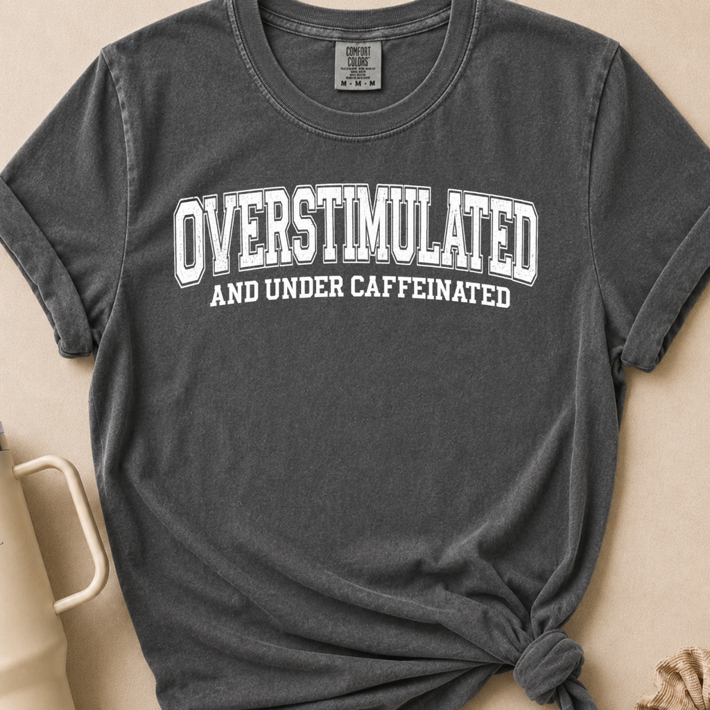 Overstimulated T-shirt 1