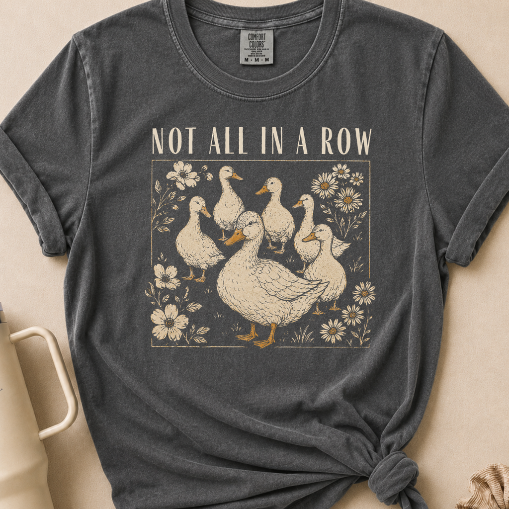 Not All In A Row T-shirt