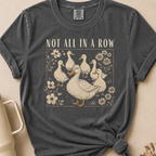 Not All In A Row T-shirt
