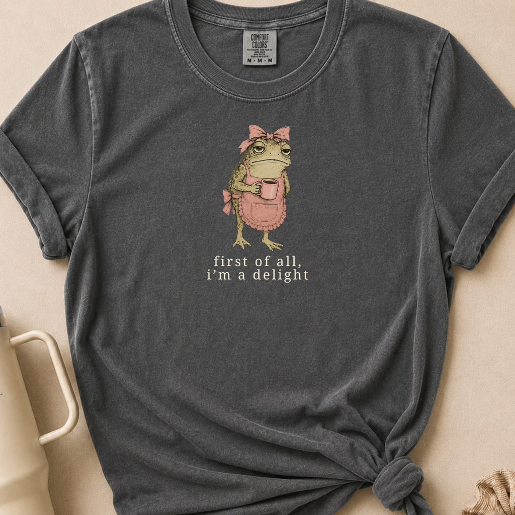 First of All I'm a Delight T-shirt
